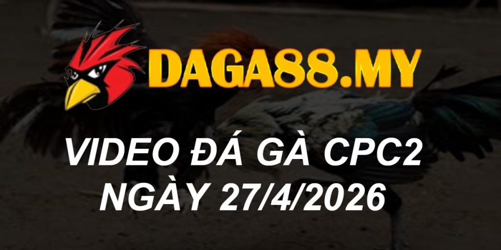 Video CPC2 Ngày 27/04/2026